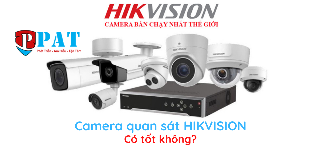 camera quan sát hikvision có tốt không